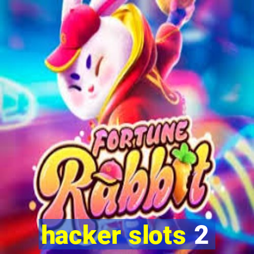 hacker slots 2